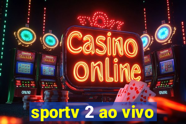 sportv 2 ao vivo